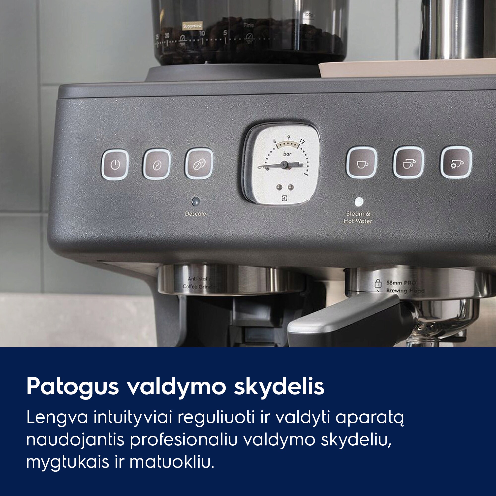 Patogus valdymo skydelis Lengva intuityviai reguliuoti ir valdyti aparatą naudojantis profesionaliu valdymo skydeliu, mygtukais ir matuokliu.