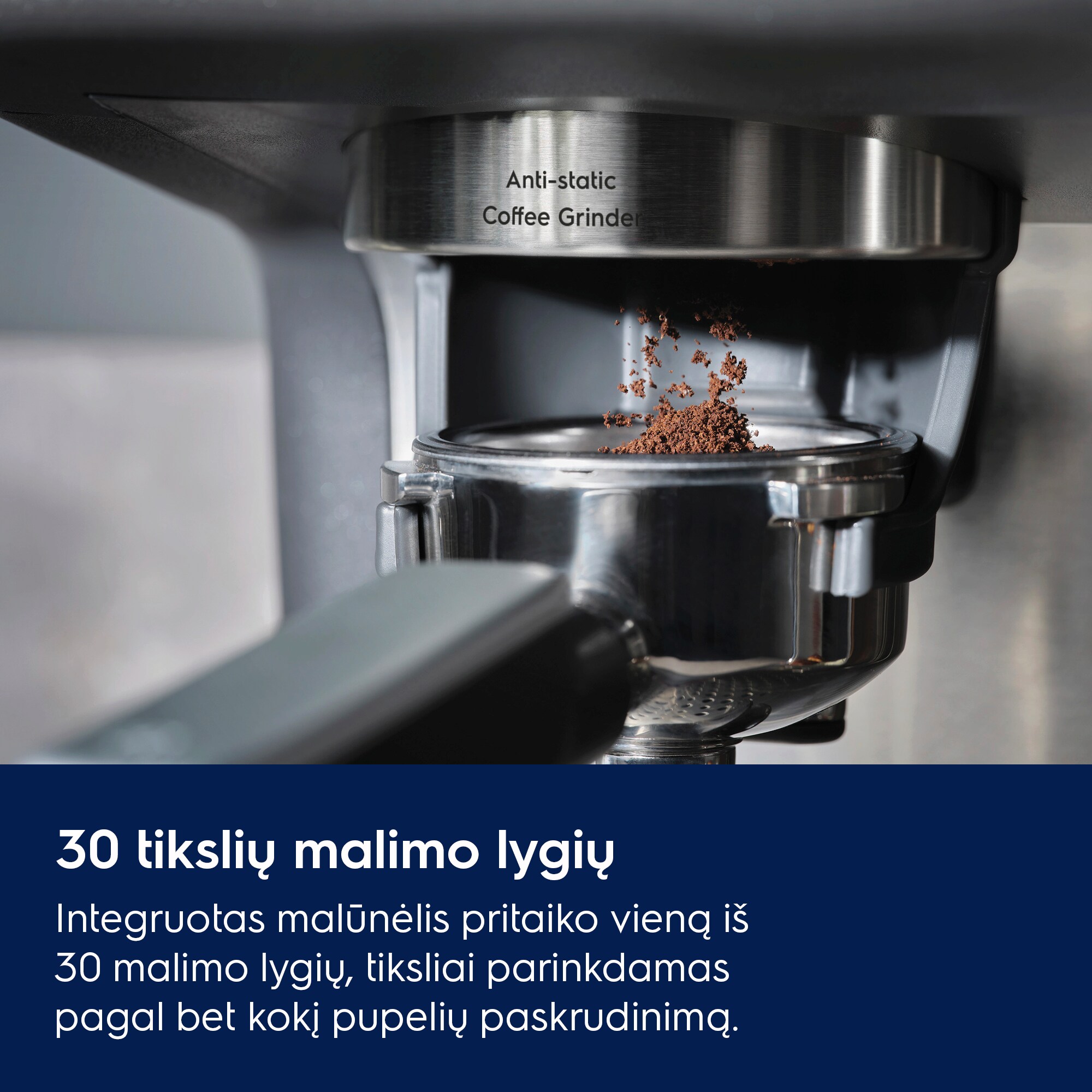 30 tikslių malimo lygių Integruotas malūnėlis pritaiko vieną iš 30 malimo lygių, tiksliai parinkdamas pagal bet kokį pupelių paskrudinimą.