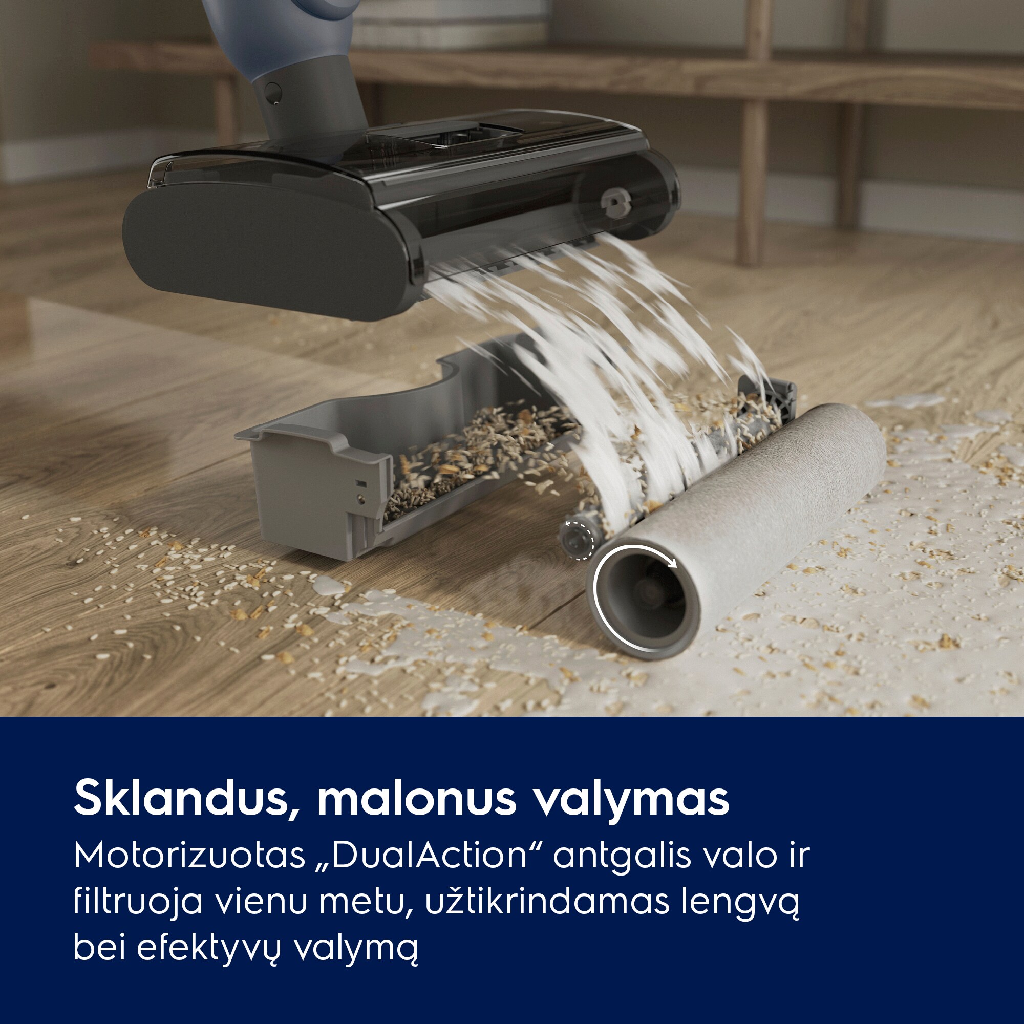 Sklandus, malonus valymas Motorizuotas „DualAction“ antgalis valo ir filtruoja vienu metu, užtikrindamas lengvą bei efektyvų valymą