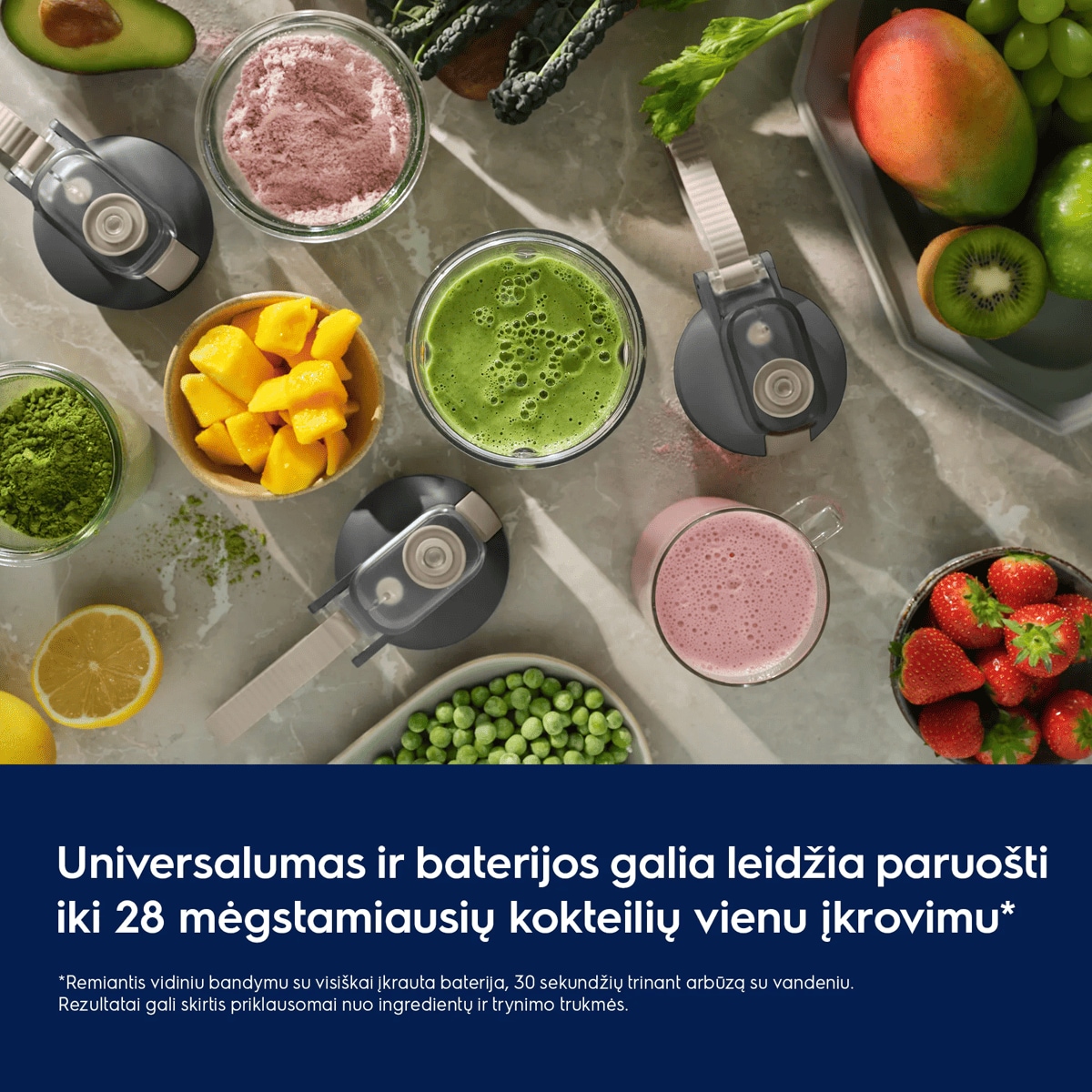 Universalumas ir baterijos galia leidžia paruošti iki 28 mėgstamiausių kokteilių vienu įkrovimu*       *Remiantis vidiniu bandymu su visiškai įkrauta baterija, 30 sekundžių trinant arbūzą su vandeniu. Rezultatai gali skirtis priklausomai nuo ingredientų ir trynimo trukmės.