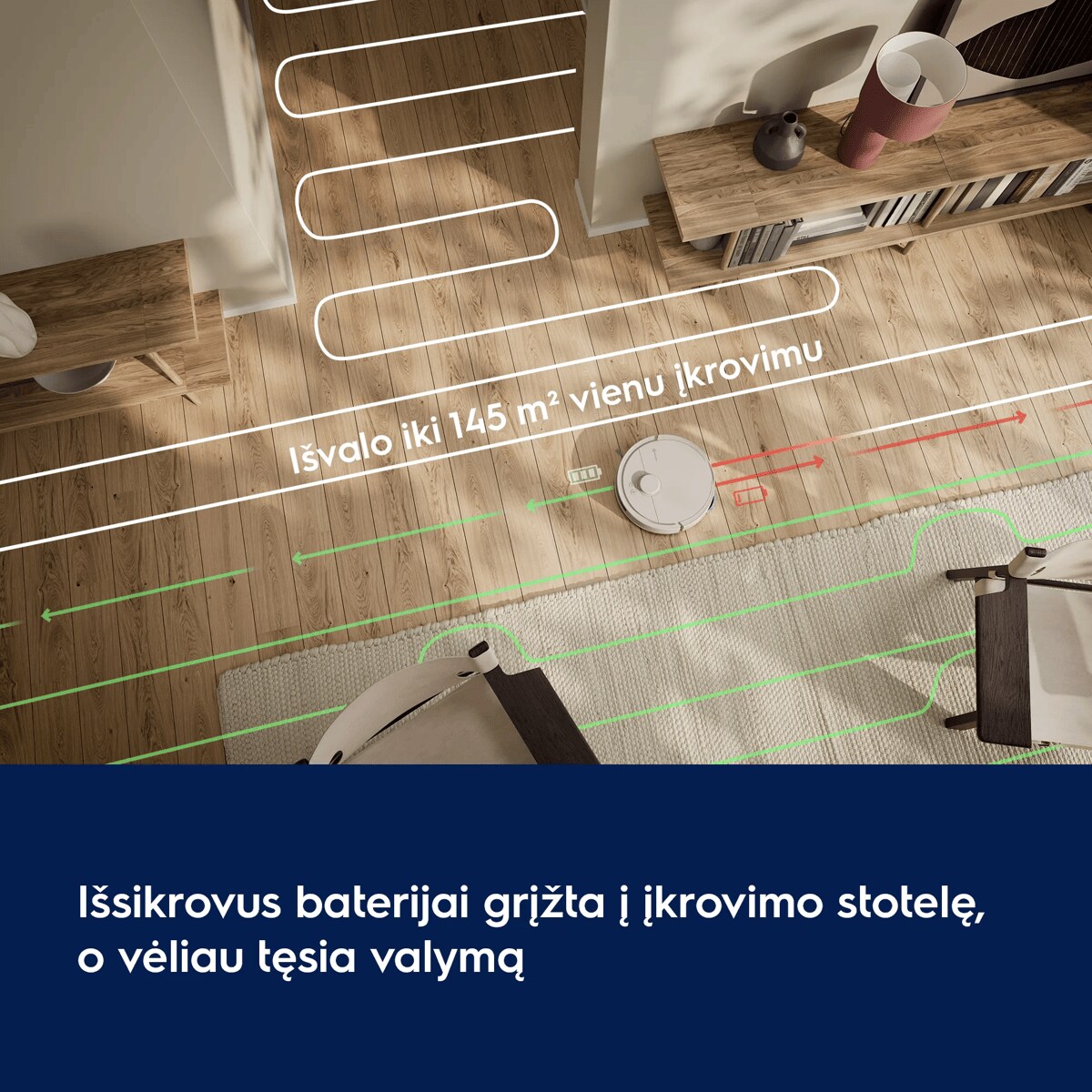 Išsikrovus baterijai grįžta į įkrovimo stotelę, o vėliau tęsia valymą      Išvalo iki 145 m² vienu įkrovimu